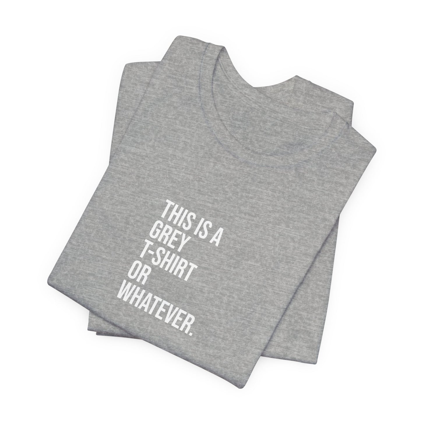 Grey Tee Or Whatever