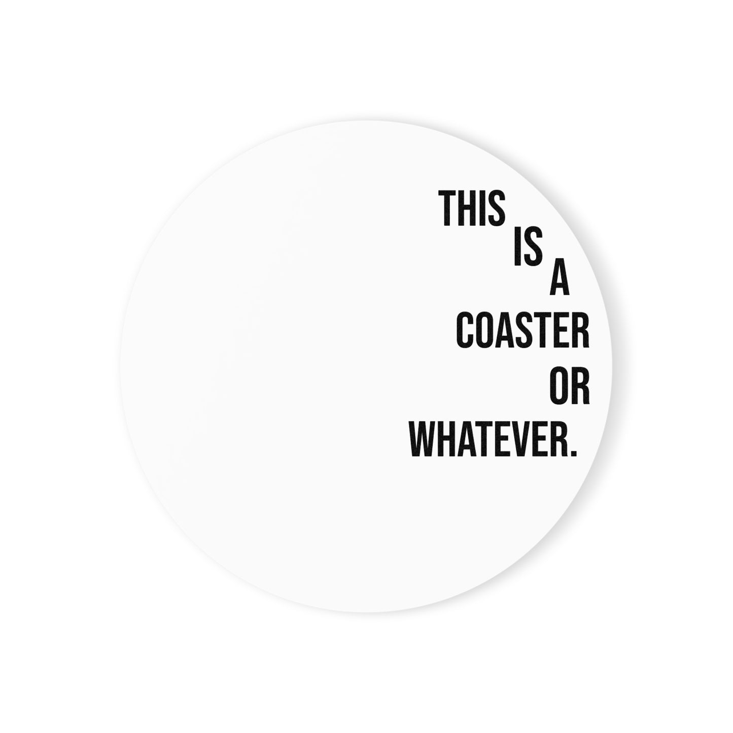 Coaster Or Whatever