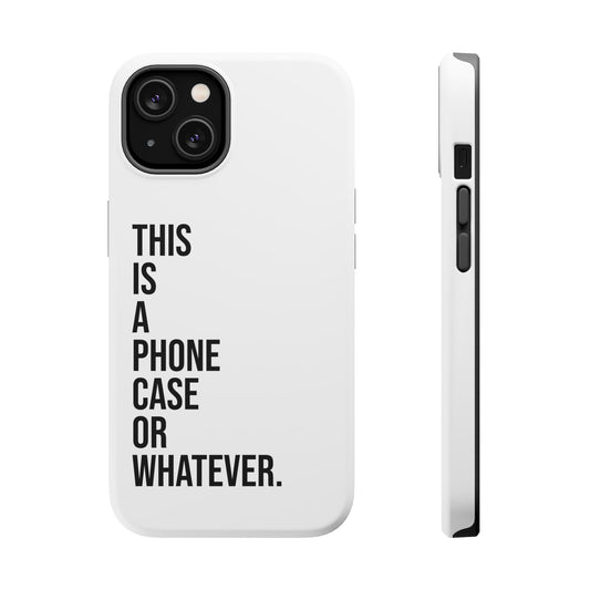 Phone Case Or Whatever