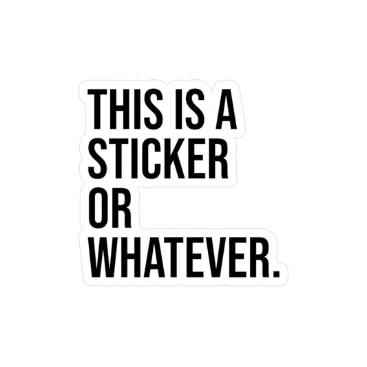Sticker Or Whatever