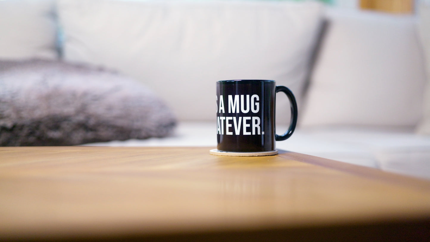 Mug Or Whatever