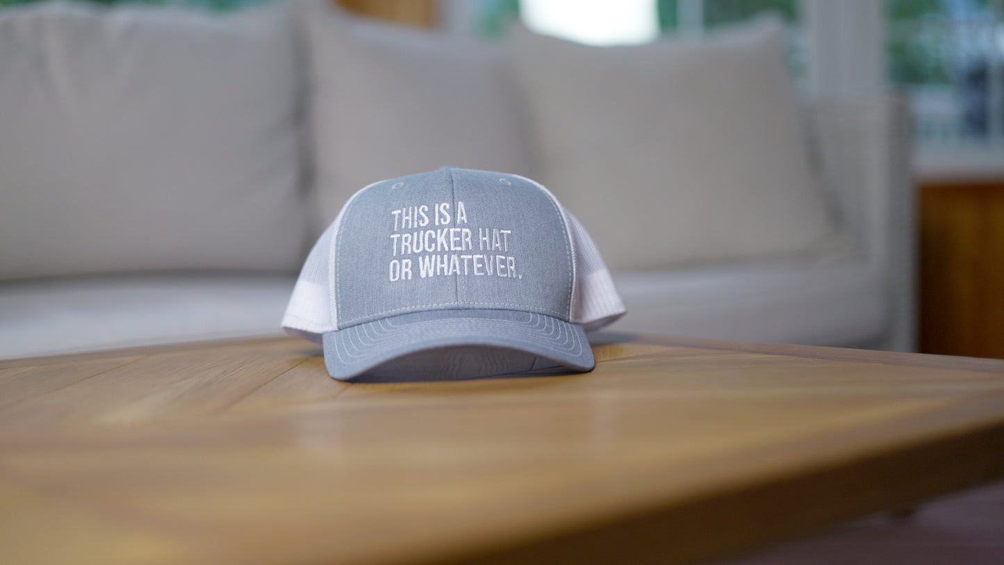 Trucker Hat Or Whatever